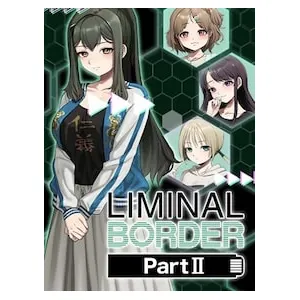 Liminal Border Part II (clé Steam, monde entier)