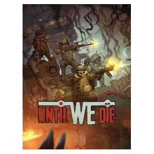 Until We Die (clé Steam, monde entier)