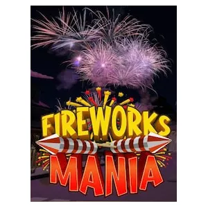 Fireworks Mania - An Explosive Simulator (clé Steam, Europe)