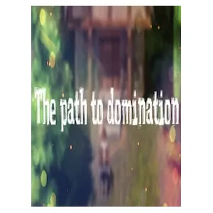 The path to domination (clé Steam, monde entier)