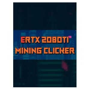 ERTX 2080TI Mining clicker (clé Steam, monde entier)