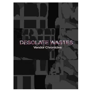 Desolate Wastes: Vendor Chronicles (clé Steam, monde entier)