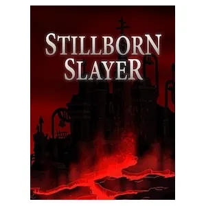 Stillborn Slayer (clé Steam, monde entier)