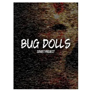 Bug Dolls: Soviet Project (clé Steam, monde entier)