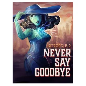 Retropolis 2: Never Say Goodbye (clé Steam, monde entier)