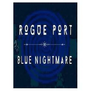 Rogue Port - Blue Nightmare (clé Steam, monde entier)