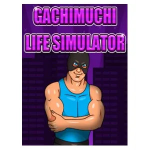 Gachimuchi Life Simulator (clé Steam, monde entier)